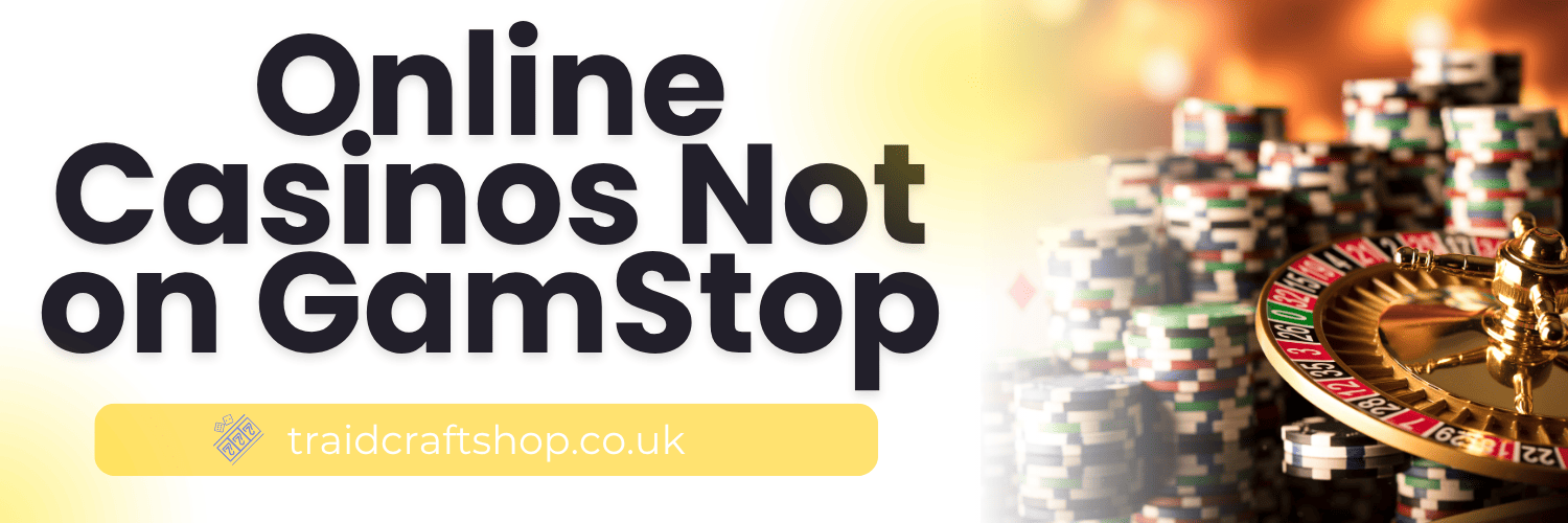 Discovering Online Casinos Not on GamStop UK